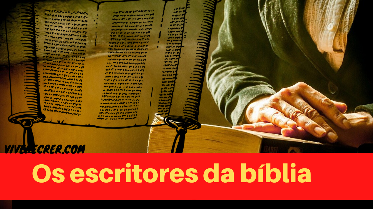 Quem são os escritores da Bíblia Conheça os 10 maiores escritores